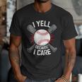 I Yell Because I Care Baseball Coach Baseball Dad Fan Men T-Shirt