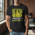 Softball Dad Just Like A Baseball Dad Team Men T-Shirt Softball Dad Just Like A Baseball Dad Team Men T-Shirt