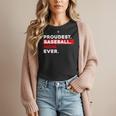 Proudest Baseball Mom Ever Women T-Shirt Proudest Baseball Mom Ever Women T-Shirt