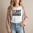 I Love Hot Baseball Moms Baseball Mom Sport Men Women Women T-Shirt I Love Hot Baseball Moms Baseball Mom Sport Men Women Women T-Shirt