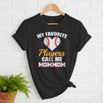 My Favorite Players Call Me MomMom Baseball Mom Mom Women T-Shirt