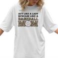 Act Like a Lady Scream Like a Baseball Mom Mother Women T-Shirt Act Like a Lady Scream Like a Baseball Mom Mother Women T-Shirt