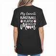My Favorite Baseball Player Calls Me Mom For Baseball Mom Women's T-Shirt Back Print My Favorite Baseball Player Calls Me Mom For Baseball Mom Women's T-Shirt Back Print