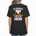 My Favorite Catcher Calls Me Mom Catcher Baseball Mom Heart Women's T-Shirt Back Print My Favorite Catcher Calls Me Mom Catcher Baseball Mom Heart Women's T-Shirt Back Print