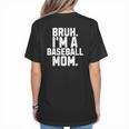 Sarcastic Bruh Baseball Mom Fan Gear For Mama Life Women's T-Shirt Back Print Sarcastic Bruh Baseball Mom Fan Gear For Mama Life Women's T-Shirt Back Print