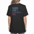 Sorry Can't Baseball Bye Baseball Mom Men Women Kids Women's T-Shirt Back Print
