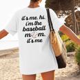 Baseball Mom It's Me Hi It's Me I'm The Baseball Mom Women's T-Shirt Back Print