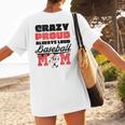 Crazy Proud Always Loud Baseball Mom Saying Women's T-Shirt Back Print Crazy Proud Always Loud Baseball Mom Saying Women's T-Shirt Back Print
