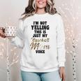 I'm Not Yelling This Is Just My Baseball Mom Voice Baseball Women Crewneck Sweatshirt I'm Not Yelling This Is Just My Baseball Mom Voice Baseball Women Crewneck Sweatshirt