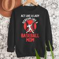 Act Like a Lady Scream Like a Baseball Mom Baseball Women Crewneck Sweatshirt