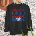 Baseball Mom Tee Loud & Proud Baseball Mom Women Crewneck Sweatshirt