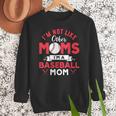I'm Not Like Other Moms Im A Baseball Mom Mother's Day Women Crewneck Sweatshirt