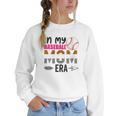 In My Baseball Mom Era Baseball Mom Mother Women Crewneck Sweatshirt In My Baseball Mom Era Baseball Mom Mother Women Crewneck Sweatshirt
