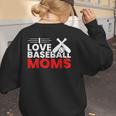 Baseball I Love Baseball Moms Women's Sweatshirt Back Print Baseball I Love Baseball Moms Women's Sweatshirt Back Print