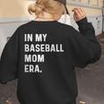 In My Baseball Mom Era Son Baseball Player Pitcher Catcher Women's Sweatshirt Back Print In My Baseball Mom Era Son Baseball Player Pitcher Catcher Women's Sweatshirt Back Print