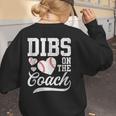 Dibs On The Coach Coach's Wife Quote Baseball Mom Women's Sweatshirt Back Print
