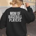 Stressed Baseball Mom Son Daughter Proud Mother's Day Women's Sweatshirt Back Print Stressed Baseball Mom Son Daughter Proud Mother's Day Women's Sweatshirt Back Print