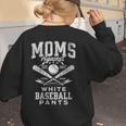 Women's Baseball Mom Moms Against Baseball Pants Proud Women's Sweatshirt Back Print