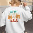 In My Baseball Mom Era Baseball Retro Groovy Mom Women's Sweatshirt Back Print