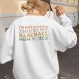I'm Not Yelling This Is My Baseball Mom Voice Baseball Mom Women's Sweatshirt Back Print I'm Not Yelling This Is My Baseball Mom Voice Baseball Mom Women's Sweatshirt Back Print