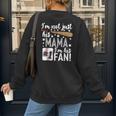 I'm Not Just His Mama I'm His 1 Fan Baseball Mom Women's Sweatshirt Back Print I'm Not Just His Mama I'm His 1 Fan Baseball Mom Women's Sweatshirt Back Print