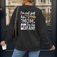I'm Not Just His Mom I'm His 1 Fan Baseball Mom Women's Sweatshirt Back Print