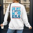 In My T-Ball Mom Era Baseball Mom Groovy Mother's Day Raglan Baseball Tee Women's Sweatshirt Back Print In My T-Ball Mom Era Baseball Mom Groovy Mother's Day Raglan Baseball Tee Women's Sweatshirt Back Print