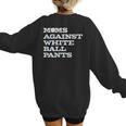 Baseball Moms Against Ball Pants Women's Sweatshirt Back Print Baseball Moms Against Ball Pants Women's Sweatshirt Back Print