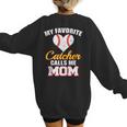 My Favorite Catcher Calls Me Mom Catcher Baseball Mom Heart Women's Sweatshirt Back Print