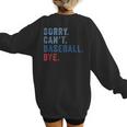 Sorry Can't Baseball Bye Baseball Mom Men Women Kids Women's Sweatshirt Back Print