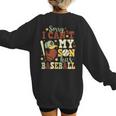 Sorry I Can't My Son Has Baseball Mother’s Day Baseball Mom Women's Sweatshirt Back Print Sorry I Can't My Son Has Baseball Mother’s Day Baseball Mom Women's Sweatshirt Back Print
