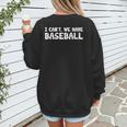 Baseball Mom I Can't We Have Baseball Women's Sweatshirt Back Print