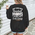 Baseball Mom We Don´t Just Look Crazy Baseball Player Women's Sweatshirt Back Print Baseball Mom We Don´t Just Look Crazy Baseball Player Women's Sweatshirt Back Print
