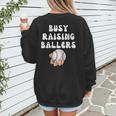 Busy Raising Ballers Baseball Mom Groovy Mother Day Women's Sweatshirt Back Print