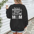 Cute My Favorite Baseball Player Calls Me Mom Baseball Moms Women's Sweatshirt Back Print Cute My Favorite Baseball Player Calls Me Mom Baseball Moms Women's Sweatshirt Back Print