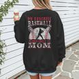 My Favorite Baseball Player Calls Me Mom Proud Baseball Mom Women's Sweatshirt Back Print My Favorite Baseball Player Calls Me Mom Proud Baseball Mom Women's Sweatshirt Back Print