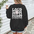 Loud Baseball Mom Builds Character Women's Sweatshirt Back Print Loud Baseball Mom Builds Character Women's Sweatshirt Back Print