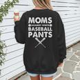 Moms Against Baseball Pants Baseball Mom Mother's Day Women's Sweatshirt Back Print