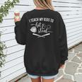 I Teach My Kids To Hit And Steal Baseball Mom Women's Sweatshirt Back Print I Teach My Kids To Hit And Steal Baseball Mom Women's Sweatshirt Back Print
