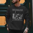 Softball Dad Like a Baseball Dad But With Bigger Balls Men Sweatshirt Softball Dad Like a Baseball Dad But With Bigger Balls Men Sweatshirt