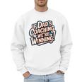 If Dad’s Coaching We’Re Winning Baseball Dad Family Men Sweatshirt If Dad’s Coaching We’Re Winning Baseball Dad Family Men Sweatshirt