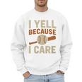 I Yell Because I Care Baseball Dad Coach Father's Day Premium Tri-Blend Men Sweatshirt