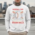 Baseball Dad Like a Regular Dad But With Bigger Balls Premium Men Sweatshirt Baseball Dad Like a Regular Dad But With Bigger Balls Premium Men Sweatshirt