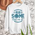 Rub Some Dirt On It Sports Coach Fans Baseball Dad Men Sweatshirt Rub Some Dirt On It Sports Coach Fans Baseball Dad Men Sweatshirt