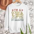 Vintage Baseball Dad Men I'm A Catch Just Ask My Daughter Men Sweatshirt
