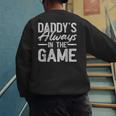 Dad Baseball Men Baseball Daddy's Always In The Game Men's Sweatshirt Back Print