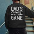 Dad Baseball For Men Baseball Dad's Always In The Game Men's Sweatshirt Back Print