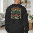 Raising Champions One Game At A Time Proud Baseball Dad Men's Sweatshirt Back Print