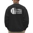 Baseball Fan I Yell Because I Care Baseball Dads Men's Sweatshirt Back Print