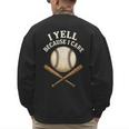 I Yell Because I Care Baseball Dad Coach Men's Sweatshirt Back Print I Yell Because I Care Baseball Dad Coach Men's Sweatshirt Back Print